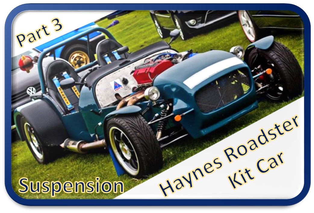 Building a Haynes Roadster – Suspension